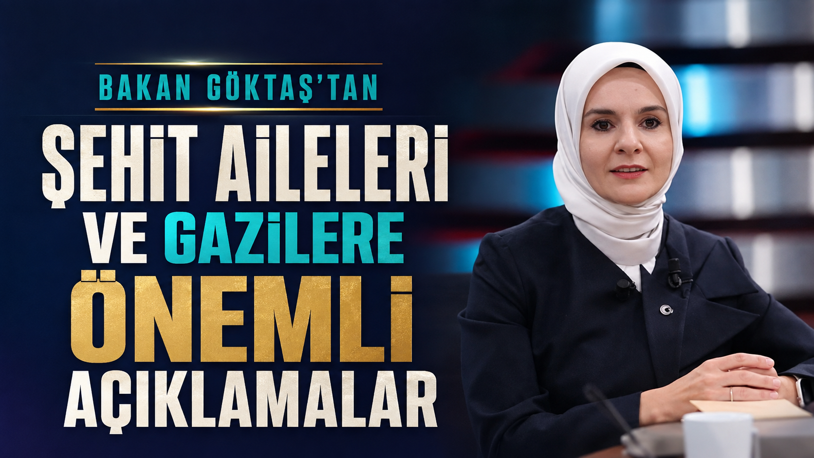 Bakan Göktaş'tan Şehit Aileleri ve Gazilere Önemli Açıklamalar