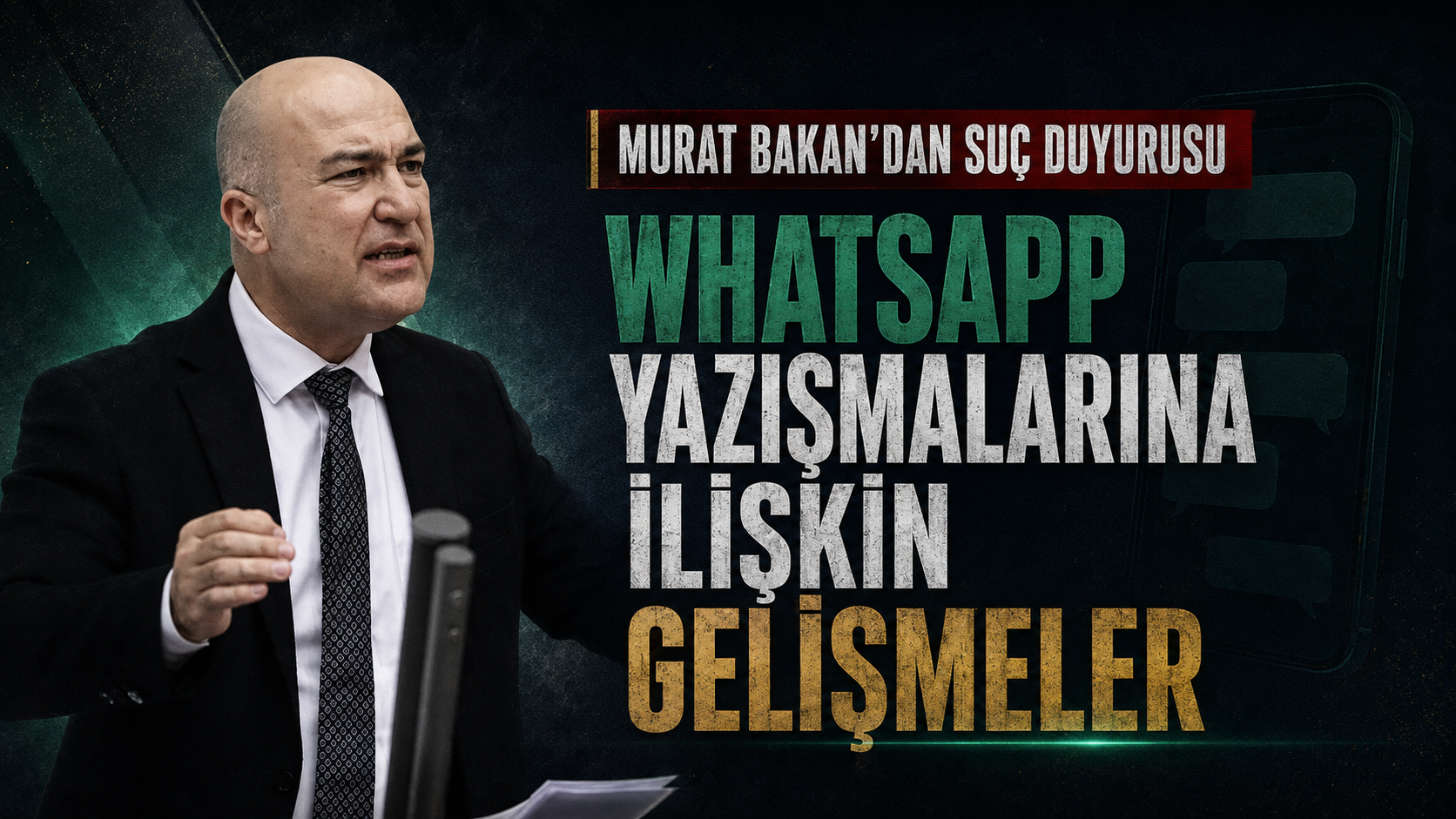Murat Bakan'dan Suç Duyurusu: WhatsApp Yazışmalarına İlişkin Gelişmeler