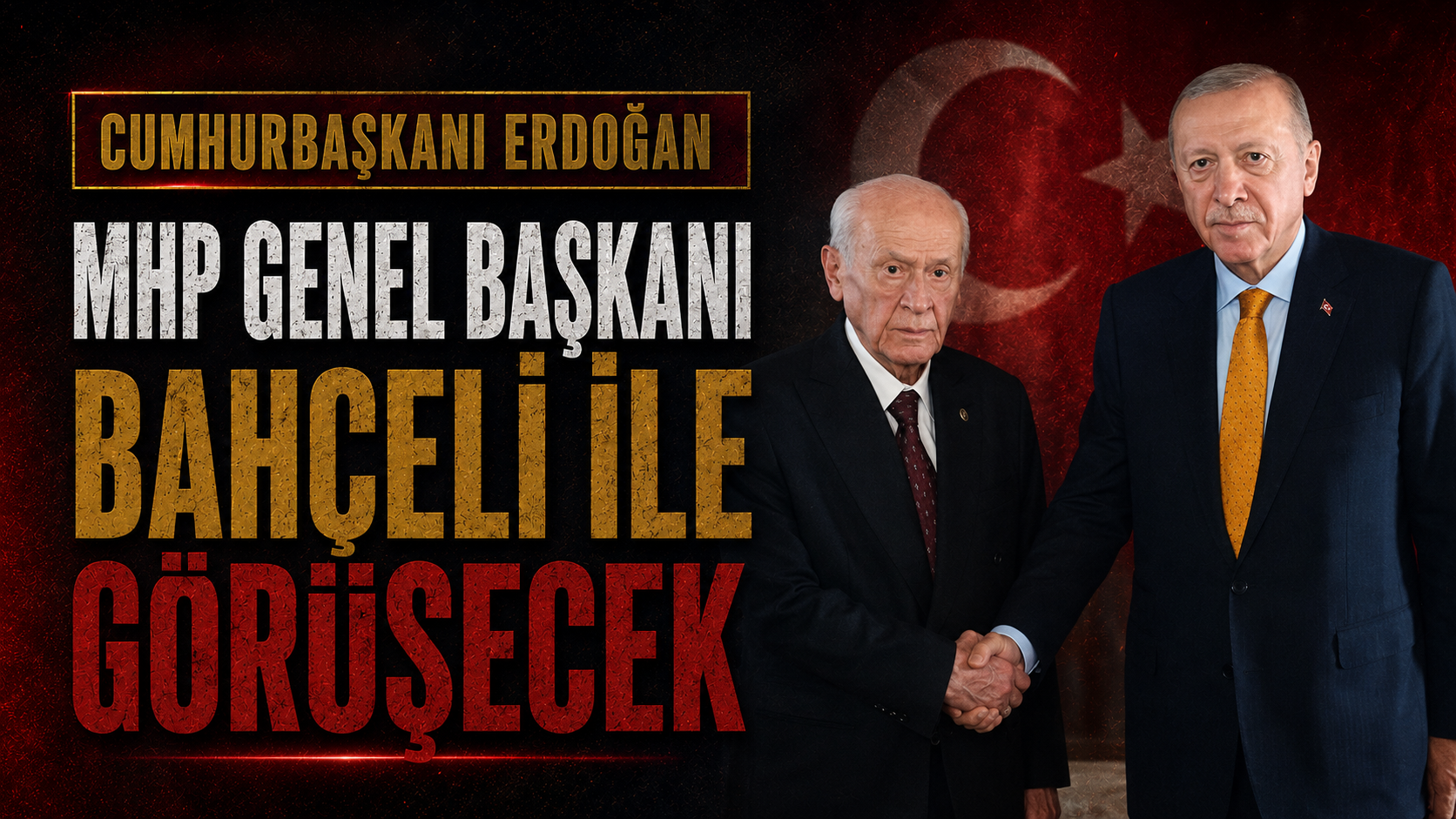 Cumhurbaşkanı Erdoğan, MHP Genel Başkanı Bahçeli ile Görüşecek