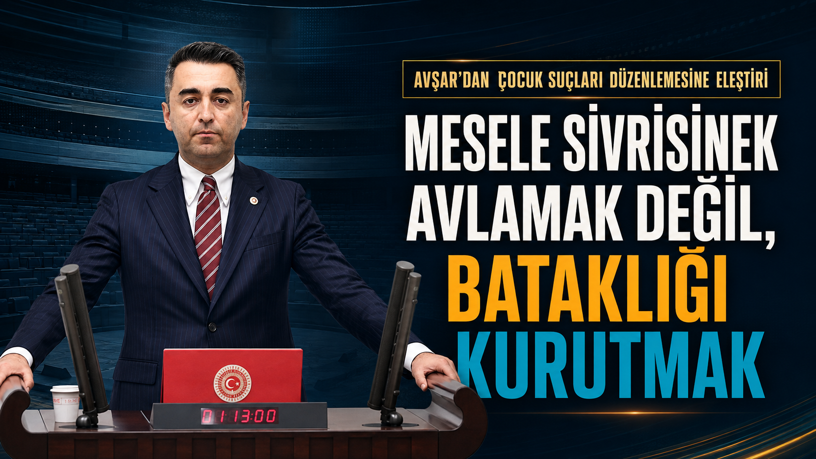 Avşar’dan Çocuk Suçları Düzenlemesine Eleştiri: “Mesele Sivrisinek Avlamak Değil, Bataklığı Kurutmak”